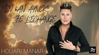 Houari Manar Min Kan Aynek Fe L Echange هواري منار 