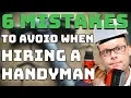 6 Mistakes to Avoid When Hiring a Handyman