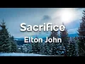 Download Lagu Sacrifice - Elton John | Lyrics