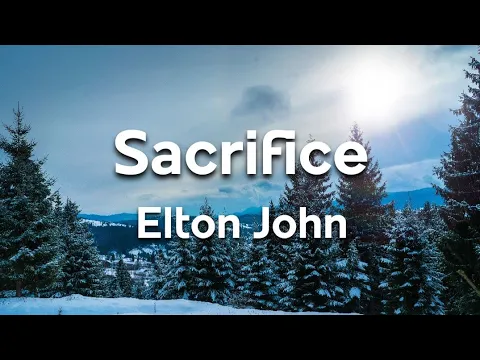 Download MP3 Sacrifice - Elton John | Lyrics
