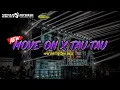 Download Lagu VIRAL TIKTOK COK!!! DJ MOVE ON X TAU TAU SLOW BASS