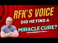 RFK Talks About Miracle Treatment For Voice Disorder No Speech Therapy