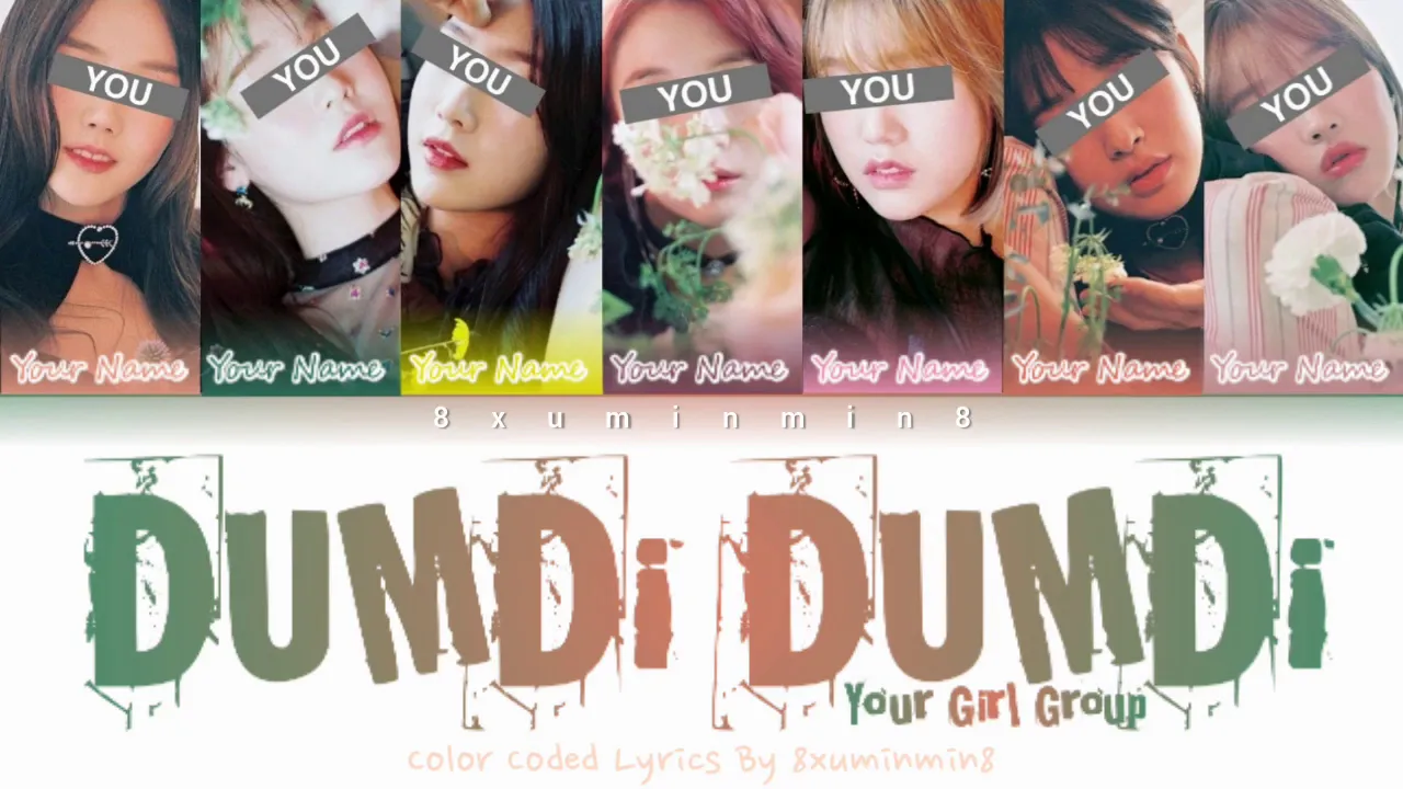 YOUR GIRL GROUP [7 MEMBERS VER.]-DUMDI DUMDI (ORIGINAL BY (G)I-DLE) {COLOR CODED LYRICS/HAN|ROM|ENG}