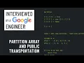 Python interview with a Google engineer Partition array and public transportation
