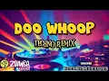 Lagu DOO WHOP - Zumba Dance ( Tekno Remix ) | Most Requested @DjRichmond Remix