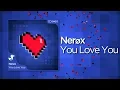Download Lagu Nerøx - You Love You [Cyduck Release]