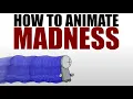 A Comprehensive Madness Tutorial