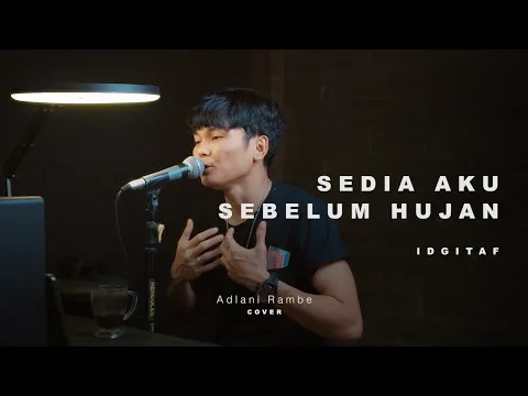 Video Thumbnail: SEDIA AKU SEBELUM HUJAN - IDGITAF | Adlani Rambe (Cover)
