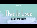 Zack Tabudlo - This Is Love (Official Lyric Video)