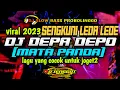 Download Lagu DJ DEPA DEPO X SENGKUNI LEDA LEDE (MATA PANDA) | LAGU VIRAL YANG COCOK UNTUK JOGET2 | NGESLOT