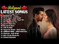 NonStopLove Mashup  Best Mashup of💜Arijit Singh, Jubin Nautiyal, BPraak, Atif Aslam,Neha Kakkar