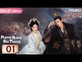 Lagu [THUYẾT MINH] Phượng Hoàng Đài Thượng - Tập01 | Phim Cổ Trang Hấp Dẫn | YOUKU