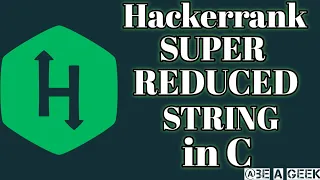 Super reduced string hackerrank solution in c BE A GEEK Hindi