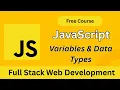 JavaScript Variables Data Types Explained Full Stack Web Development Course