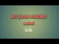 Download Lagu KU JAGA DIRIMU - MUBAI ||Lirik