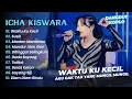 Download Lagu Icha Kiswara - WAKTU KU KECIL - SUSIS || DANGDUT KOPLO HITS TERBARU VIRAL