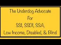 The Underdog Advocate for SSI SSDI SSA Low Income Disabled Blind Retired Social Security