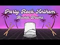 Download Lagu Party Rock Anthem | Bucket Drumming Play Along