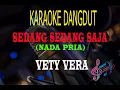 Download Lagu Karaoke Sedang Sedang Saja Nada Pria - Vety Vera (Karaoke Dangdut Tanpa Vocal)