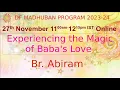11 AM IST I Experiencing the Magic of Baba s Love I Br Abiram I Gyan Sarovar IMt Abu I 27th Nov 23