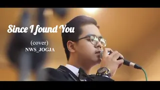 Download Since I Found You - Cover By NWS JOGJA MP3