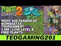Lagu 2.9M | Week 409 Boingsetta Tournament | PvZ 2 | Arena | Season 88 (LOW LEVEL)