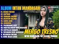 Download Lagu Album Intan Mandasari | MERGO TRESNO - UMPOMO - TEMBANG TRESNO, Dangdut Jawa Full Album Terbaru 2025