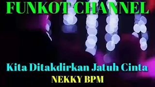 kita ditakdirkan jatuh cinta nwkky bpm single funkot