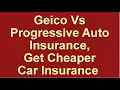 Geico Vs Progressive Auto Insurance Get Cheaper Car Insurance