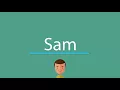 How to pronounce Sam