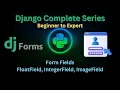 135 - Form Fields FloatField IntegerField ImageField Django master Series GrowUpMore