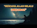 Download Lagu Jika Allah Menunjukkan Takdirmu, Hatimu Akan Luluh