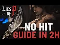 How to BEAT Lies of P NO HIT in 2 Hours In Depth Guide