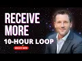 10 Hour Loop - Receive More