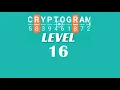 Cryptogram Level 16 Answers Go Answer