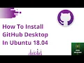 How to Install GitHub Desktop in Ubuntu 18 04