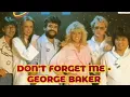 Lagu DON'T FORGET ME (LIRIK) - GEORGE BAKER SELECTION @EkoKimianto