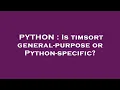 PYTHON Is timsort general-purpose or Python-specific