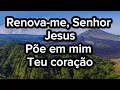 Renova-me Senhor Jesus