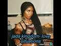 jada kingdom  - love situations