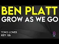 Ben Platt - Grow As We Go - Karaoke Instrumental - Lower