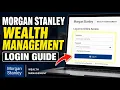 How to login to Morgan Stanley Wealth Management online access - Easy Tutorial