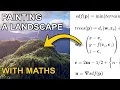 I painted a Landscape with Mathematics