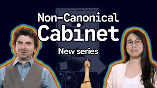 Welcome to the Non-Canonical Cabinet 🗄️