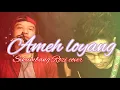 Download Lagu Ameh Loyang-karya udin BRT-cover-sikumbang rozi
