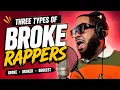 Three Types Of Broke Rappers