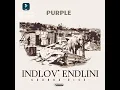 Purple - Indlov' Endlini (Gxarha Diss).