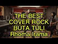 Download Lagu The Best Cover Rock Buta Tuli Rhoma Irama