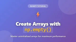 NumPy np empty Tutorial - Create Uninitialized Arrays for Maximum Performance