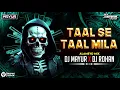 Download Lagu Taal Se Taal Mila | Alameyo Mix | DJ Mayur \u0026 DJ Rohan